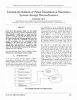 Research paper thumbnail of Towards the Solution of Power Dissipation in Electronics Systems through Thermodynamics