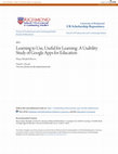 Research paper thumbnail of Learning to use, useful for learning: a usability study of Google apps for education