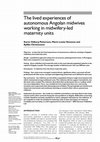 Research paper thumbnail of The lived experiences of autonomous Angolan midwives working in midwifery-led, maternity units