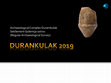 Research paper thumbnail of ARCHAEOLOGICAL COMPLEX DURANKULAK. Regular Excavations on Tell Golemija ostrov in 2019. (Presentation 2020)