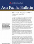 Research paper thumbnail of Reluctant India, rising China and alliance politics in the Asia-Pacific