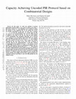 Research paper thumbnail of Capacity Achieving Uncoded PIR Protocol based on Combinatorial Designs