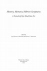 Research paper thumbnail of History, memory, Hebrew scriptures : a Festschrift for Ehud Ben Zvi