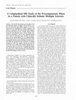 Research paper thumbnail of A longitudinal MR study of the presymptomatic phase in a patient with clinically definite multiple sclerosis