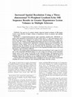 Research paper thumbnail of Increased spatial resolution using a three-dimensional T1-weighted gradient-echo MR sequence results in greater hypointense lesion volumes in multiple sclerosis