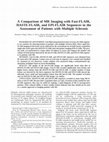 Research paper thumbnail of A comparison of MR imaging with fast-FLAIR, HASTE-FLAIR, and EPI-FLAIR sequences in the assessment of patients with multiple sclerosis