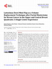 Research paper thumbnail of Latissimus Dorsi Mini-Flap as a Volume Replacement Technique after Partial Mastectomy for Breast Cancer in the Upper and Central Breast Quadrants: A Single Center Experience