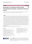 Research paper thumbnail of Biomarkers of moderate alcohol intake and alcoholic beverages: a systematic literature review