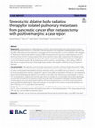 Research paper thumbnail of Stereotactic ablative body radiation therapy for isolated pulmonary metastases from pancreatic cancer after metastectomy with positive margins: a case report