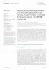 Research paper thumbnail of Impact of educational attainment and economic globalization on obesity in adult females and males: Empirical evidence from BRICS economies