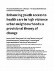 Research paper thumbnail of Enhancing youth access to health care in high violence urban neighbourhoods: a provisional theory of change