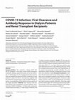 Research paper thumbnail of COVID-19 Infection: Viral Clearance and Antibody Response in Dialysis Patients and Renal Transplant Recipients