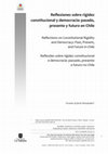 Research paper thumbnail of Reflexiones sobre rigidez constitucional y democracia: pasado, presente y futuro en Chile Reflections on Constitutional Rigidity and Democracy: Past, Present, and Future in Chile