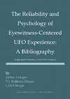 Research paper thumbnail of The Reliability and Psychology of Eyewitness Centered UFO Experience: A Bibliography