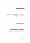 Research paper thumbnail of A Cloud Based Real-Time Collaborative Filtering Architecture for Short-Lived Video Recommendations