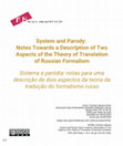 Research paper thumbnail of System and Parody: Notes Towards a Description of Two Aspects of the Theory of Translation of Russian Formalism