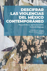 Research paper thumbnail of Descifrar las violencias del México contemporáneo