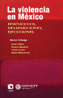 Research paper thumbnail of La violencia en México Feminicidios, desapariciones, ejecuciones