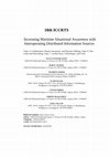 Research paper thumbnail of Increasing Maritime Situational Awareness with Interoperating Distributed Information Sources