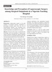 Research paper thumbnail of Knowledge and Pperception of laparoscopic surgery among surgical outpatients in a Nigerian Teaching Hospital