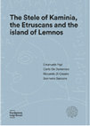 Research paper thumbnail of E. Papi, C. De Domenico, R. Di Cesare, G. Sarcone, The Stele of Kaminia, the Etruscans and the island of Lemnos, Milano-Atene, 2024