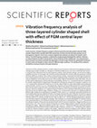 Research paper thumbnail of Vibration frequency analysis of three-layered cylinder shaped shell with effect of FGM central layer thickness