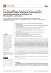 Research paper thumbnail of Non-Thermal Plasma Reduction of Ag+ Ions into Silver Nanoparticles in Open Atmosphere under Statistically Optimized Conditions for Biological and Photocatalytic Applications