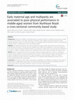 Research paper thumbnail of Early maternal age and multiparity are associated to poor physical performance in middle-aged women from Northeast Brazil: a cross-sectional community based study