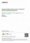 Research paper thumbnail of Changes handling architecture for co-evolution of products and networks of partners