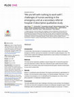 Research paper thumbnail of “We are left with nothing to work with”; challenges of nurses working in the emergency unit at a secondary referral hospital: A descriptive qualitative study