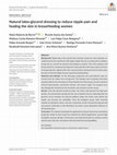 Research paper thumbnail of Natural latex‐glycerol dressing to reduce nipple pain and healing the skin in breastfeeding women