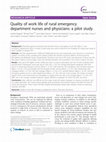 Research paper thumbnail of Quality of work life of rural emergency department nurses and physicians: a pilot study