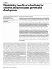 Research paper thumbnail of Diminishing benefits of urban living for children and adolescents’ growth and development