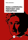 Research paper thumbnail of Rosa Luxemburg: Periphery and Perceptions