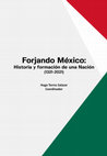 Research paper thumbnail of Forjando México: Historia y formación de una Nación (1321-2021)