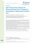 Research paper thumbnail of Split Tummy Exercise Program for Reducing Diastasis Recti in Postpartum Primigravidae: A Randomized Controlled Trial