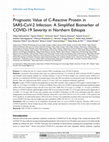 Research paper thumbnail of Prognostic Value of C-Reactive Protein in SARS-CoV-2 Infection: A Simplified Biomarker of COVID-19 Severity in Northern Ethiopia