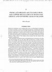 Research paper thumbnail of FROM LATE BRONZE AGE TO EARLY IRON AGE COPPER METALLURGY IN MAINLAND GREECE AND OFFSHORE AEGEAN ISLANDS