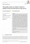 Research paper thumbnail of Who justifies attacks on civilians? Analysis of attitudes toward terrorism based on value surveys