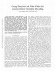 Research paper thumbnail of Group Properties of Polar Codes for Automorphism Ensemble Decoding