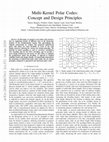 Research paper thumbnail of Multi-Kernel Polar Codes: Concept and Design Principles