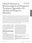 Research paper thumbnail of Clinical Advances in Pharmacological and Integrated Treatment Approaches for Alcohol and Drug Use Disorders