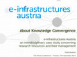 Research paper thumbnail of About Convergence of Knowledge. The Project e-Infrastructures Austria, an interdisciplinary case study