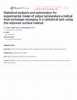 Research paper thumbnail of Statistical analysis and optimization for experimental model of output temperature a helical heat exchanger emerging in a cylindrical tank using the response surface method