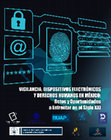 Research paper thumbnail of Vigilancia, dispositivos electrónicos y derechos humanos en México: Retos y oportunidades a enfrentar en el siglo XXI