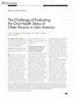 Research paper thumbnail of The Challenge of Evaluating the Oral Health Status of Older Persons in Latin America