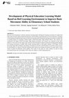 Research paper thumbnail of Development of Physical Education Learning Model Based on Bed Learning Environment to Improve Basic Movement Ability in Elementary School Students