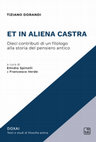 Research paper thumbnail of T. Dorandi, Et in aliena castra. Dieci contributi di un filologo alla storia del pensiero antico, a cura di E. Spinelli e F. Verde