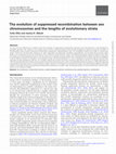 Research paper thumbnail of The evolution of suppressed recombination between sex chromosomes and the lengths of evolutionary strata