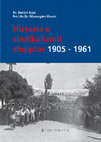 Research paper thumbnail of Historia e Sindikalizmit Shqiptar 1905-1961